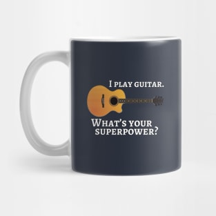 I play guitar. What’s your superpower? Mug